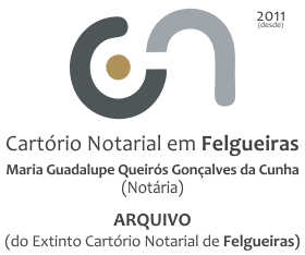 CARTÓRIO Notarial Felgueiras - ARQUIVO do extinto Cartório Notarial de Felgueiras.